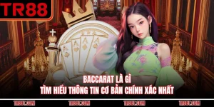 Baccarat Là Gì - Tìm Hiểu Thông Tin Cơ Bản Chính Xác Nhất