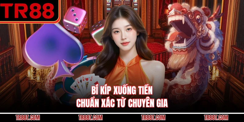 Bí kíp xuống tiền chuẩn xác từ chuyên gia