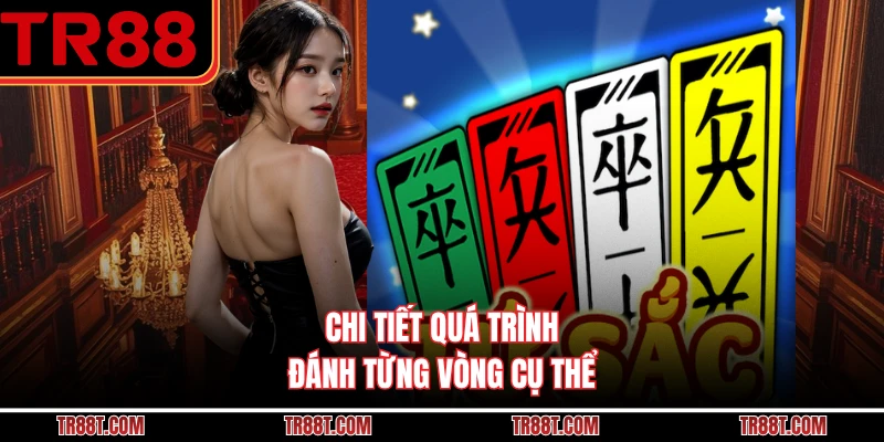 Chi tiết quá trình đánh từng vòng cụ thể