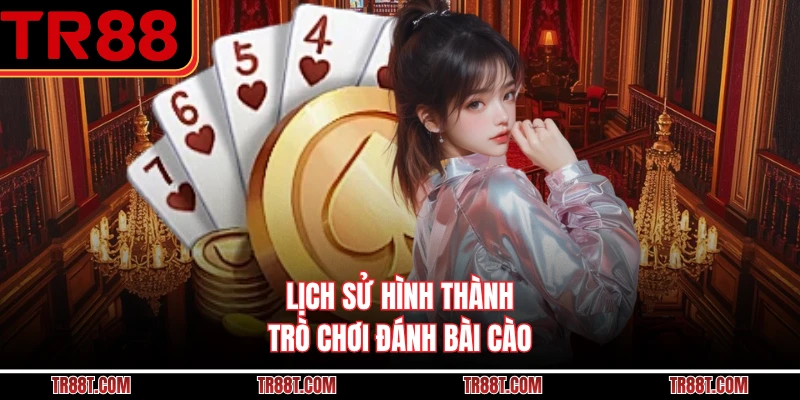 Lịch sử hình thành trò chơi đánh bài cào