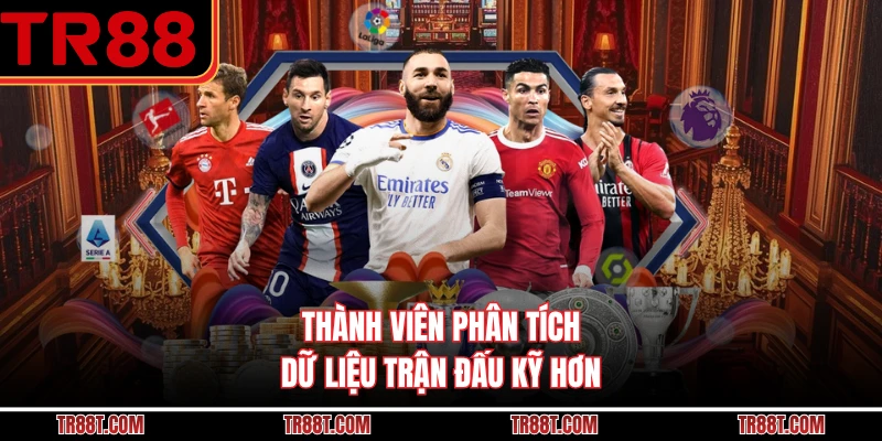 Thành viên phân tích dữ liệu trận đấu kỹ hơn