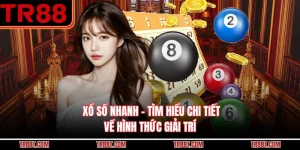 Xổ Số Nhanh - Tìm Hiểu Chi Tiết Về Hình Thức Giải Trí